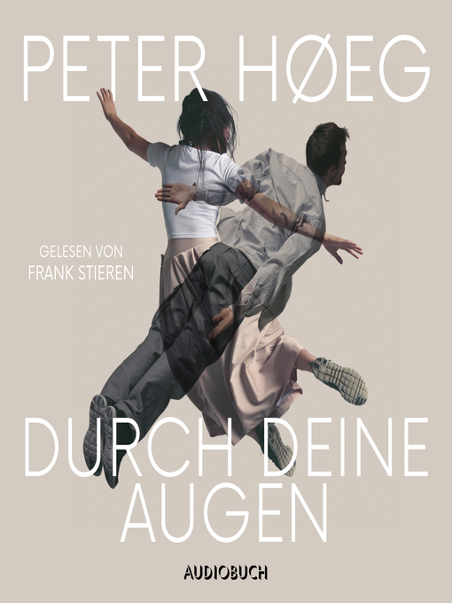 Title details for Durch deine Augen (ungekürzt) by Peter Høeg - Wait list